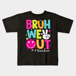 Bruh We Out Teachers Kids Last Day Of School Summer Kids T-Shirt